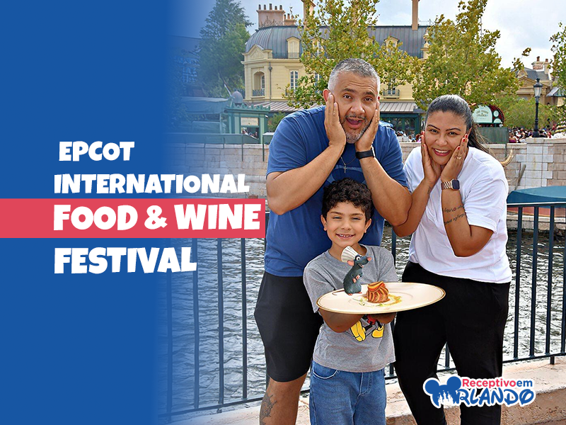 Food &#038; Wine Festival 2025 no EPCOT: tudo sobre o festival gastronômico mais amado da Disney